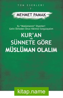 Kur’an Ve Sünnete Göre Müslüman Olalım