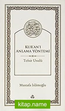 Kur’an-ı Anlama Yöntemi Tefsir Usulü (Ciltsiz)