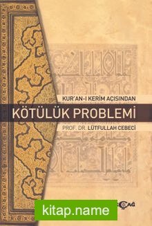 Kur’an-ı Kerim Açısından Kötülük Problemi