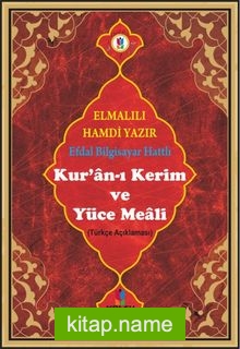 Kur’an-ı Kerim ve Yüce Meali (Türkçe Açıklaması) (Efdal Bilgisayar Hatlı – Rahle Boy – Fihristli) (Kod:Mus013)