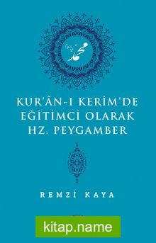 Kur’an-ı Kerim’de Eğitimci Olarak Hz. Peygamber