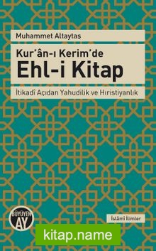 Kur’an-ı Kerim’de Ehl-i Kitap  İtikadi Açıdan Yahudilik ve Hıristiyanlık