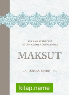 Kur’an-ı Kerim’deki Bütün Kelime Çözümleriyle Maksut