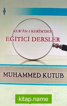 Kur’an-ı Kerim’den Eğitici Dersler