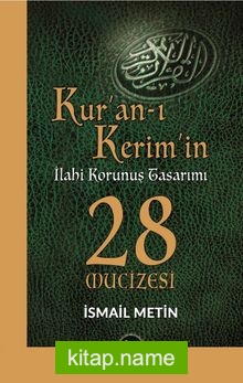 Kur’an-ı Kerim’in İlahi Korunuş Tasarımı 28 Mucizesi