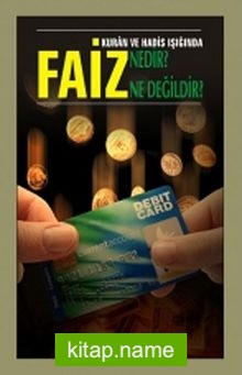 Kur’an ve Hadis Işığında Faiz Nedir? Ne Değildir?