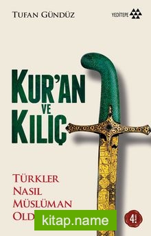 Kur’an ve Kılıç Türkler Nasıl Müslüman Oldu?