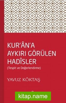 Kur’an’a Aykırı Görülen Hadisler