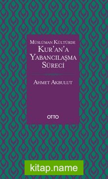 Kur’an’a Yabancılaşma Süreci (Karton Kapak)