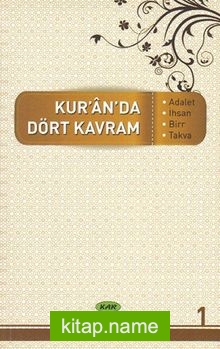 Kur’an’da Dört Kavram 1. Cilt Adalet, İhsan, Birr, Takva