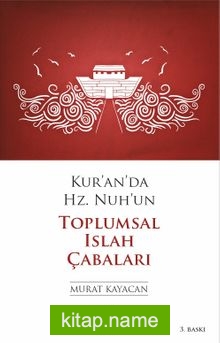 Kur’an’da Hz. Nuh’un Toplumsal Islah Çabaları