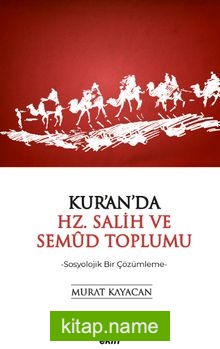 Kur’an’da Hz. Salih ve Semud Toplumu Sosyolojik Bir Çözümleme