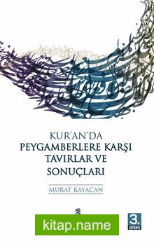 Kur’an’da Peygamberlere Karşı Tavırlar ve Sonuçları