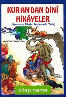 Kur’an’dan Dini Hikayeler (Hayvanların Dilinden Peygamberler Tarihi) (Kod:219)