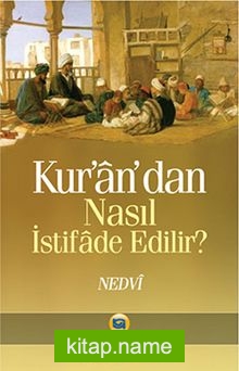 Kur’an’dan Nasıl İstifade Edilir?