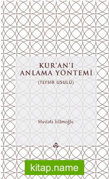 Kur’an’ı Anlama Yöntemi (Tefsir-Usul) (Ciltli)