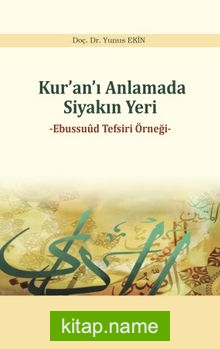 Kur’an’ı Anlamada Siyakın Yeri  Ebussuud Tefsiri Örneği