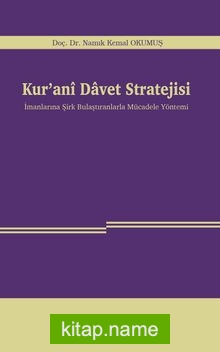 Kur’anî Davet Stratejisi İmanlarına Şirk Bulaştıranlarla Mücadele Yöntemi