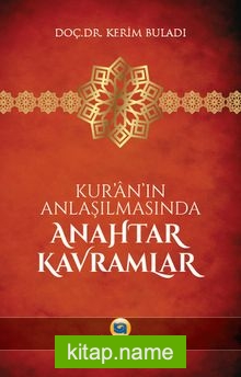 Kur’an’ın Anlaşılmasında Anahtar Kavramlar