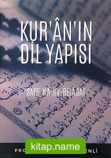 Kur’an’ın Dil Yapısı  Sarf – Nahiv – Belagat