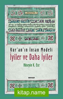 Kur’an’ın İnsan Modeli – İyiler ve Daha İyiler