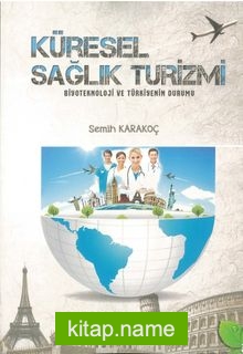 Küresel Sağlık Turizmi  Biyoteknoloji ve Türkiyenin Durumu