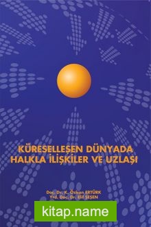 Küreselleşen Dünyada Halkla İlişkiler ve Uzlaşı