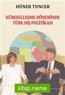 Küreselleşme Döneminde Türk Dış Politikası