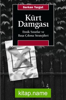 Kürt Damgası Etnik Sınırlar ve Başa Çıkma Stratejileri