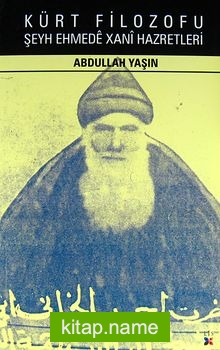 Kürt Filozofu Şeyh Ehmede Xani Hazretleri