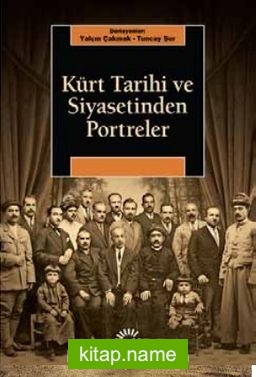 Kürt Tarihi ve Siyasetinden Portreler