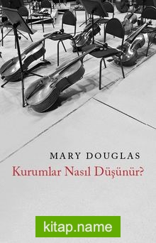 Kurumlar Nasıl Düşünür?