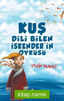Kuş Dili Bilen İskender’in Öyküsü
