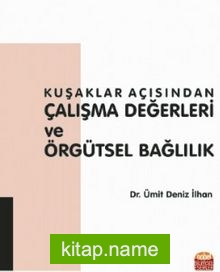 Kuşaklar Açısından Çalışma Değerleri ve Örgütsel Bağlılık