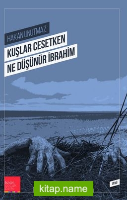 Kuşlar Cesetken Ne Düşünür İbrahim