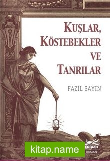 Kuşlar, Köstebekler ve Tanrılar