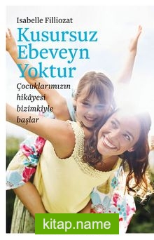 Kusursuz Ebeveyn Yoktur