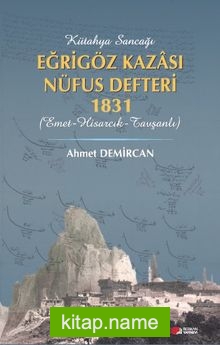 Kütahya Sancaği Eğriöz Kazası Nüfus Defteri 1831