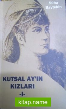 Kutsal Ay’ın Kızları 1