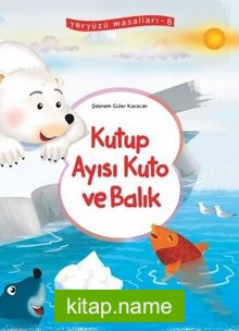 Kutup Ayısı Kuto ve Balık / Yeryüzü Masalları 8