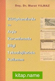 Kütüphanelerde ve Arşiv Kurumlarında Bilgi Teknolojilerinin Kullanımı