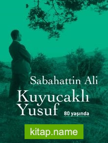 Kuyucaklı Yusuf 80 Yaşında