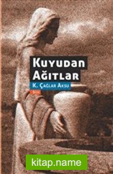 Kuyudan Ağıtlar
