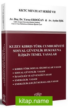 Kuzey Kıbrıs Türk Cumhuriyeti Sosyal Güvenlik Hukukuna İlişkin Temel Yasalar