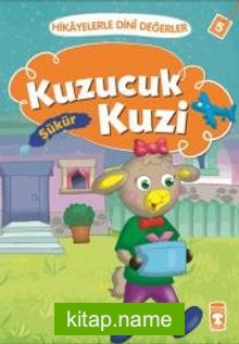 Kuzucuk Kuzi – Şükür / Hikayelerle Dini Değerler 5