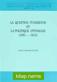 La Question Tunisienne Et La Politique Ottomane (1881-1913)