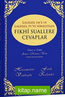 Lalegül Fm ve Lalegül Tv’ye Yöneltilen Fıkhı Suallere Cevaplar (Cilt 1)