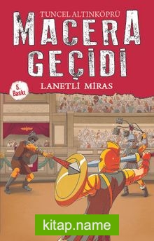 Lanetli Miras / Macera Geçidi 8