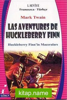 Las Aventures de Huckleberry Finn (Huckleberry Finn’in Maceraları) (Fransızca-Türkçe) 1. Seviye