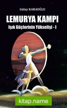 Lemurya Kampı / Işık Güçlerinin Yükselişi 1